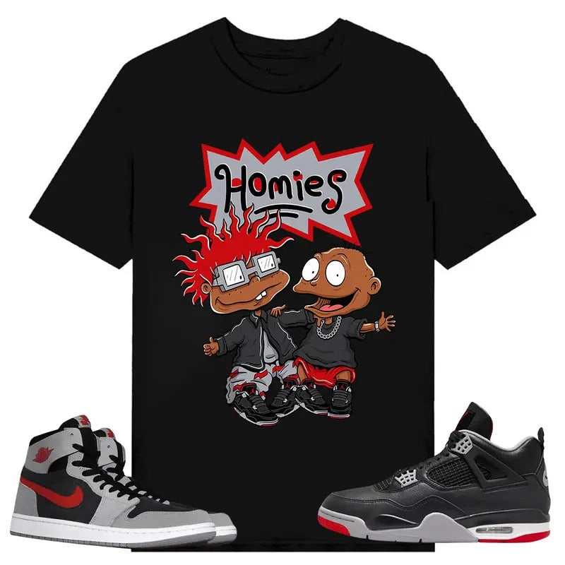 Real Homies, Shirt to match A J 1 High Zoom CMFT 2 Fire Red Cement Grey, A J 4 Bred, Shirt to matching Sneaker Hoodie,...