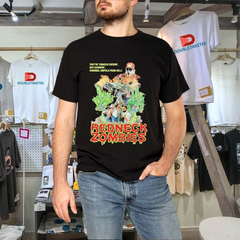Redneck Zombies They’re Tobacco Chewin’ Gut Chompin’ Cannibal Kinfolk From Hell Shirts
