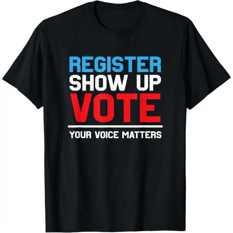 Register Show up Vote Shirt Your Voice Matters Election 2022 T-Shirt made in usa Hoodie, Sweatshirt | TeeBloomCo.com