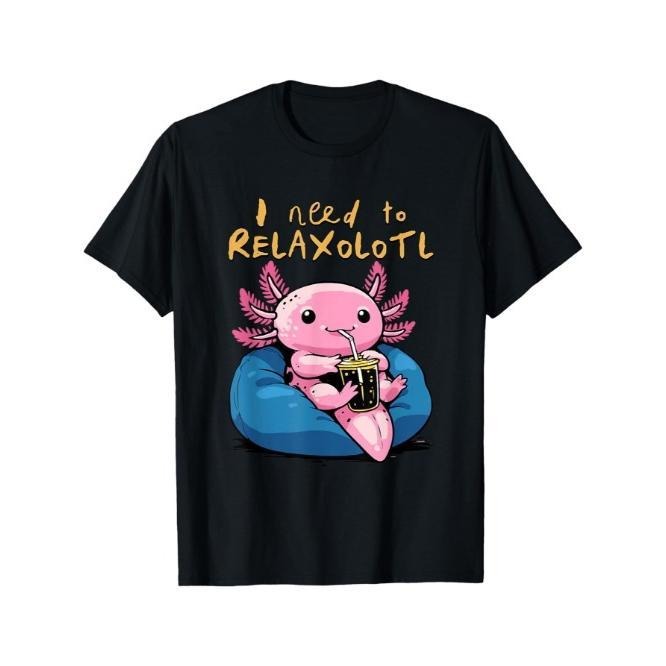 Relaxolotl Shirt Funny Axolotl Relaxing I Need to Relaxolotl T-Shirt Made in USA Hoodie, Sweatshirt | TeeBloomCo.com