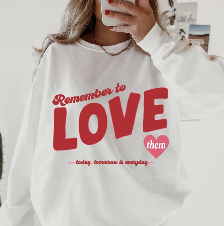 Remember to Love Them Crewneck ~ Sweatshirt Unisex Apparel Relaxed Fit Printed in the USA Clothing Womenswear Casual and...