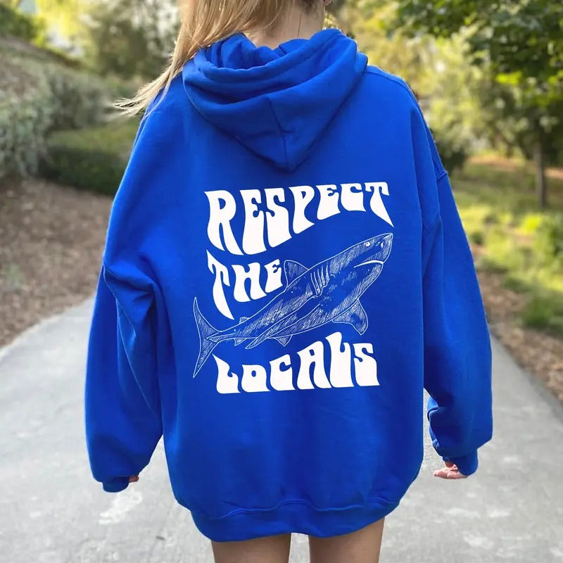 Respect The Locals Sweatshirt Or Hoodie With Words On Back Hoodie Surfing Hoodie Save The Shark Vsco Hoodie Pinterest...