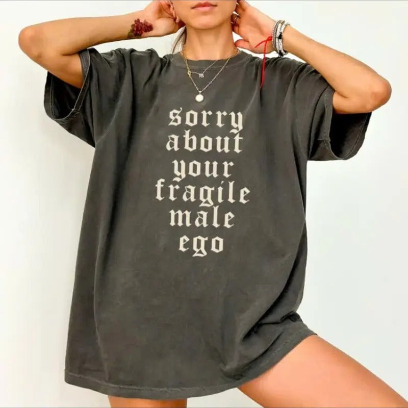 Retro Sory About Your Fragile Male Ego Tshirt, Funny Sayings Tattoos Tshirt Sweatshirt Hoodie, Gothic Tattoos Graphic...