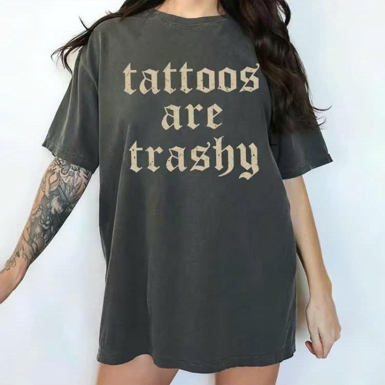 Retro Tattoos Are Trashy Shirt, Funny Sayings Tattoos Are Stupid Tee For Women, Gothic Tattoos Graphic Printed Tee,...