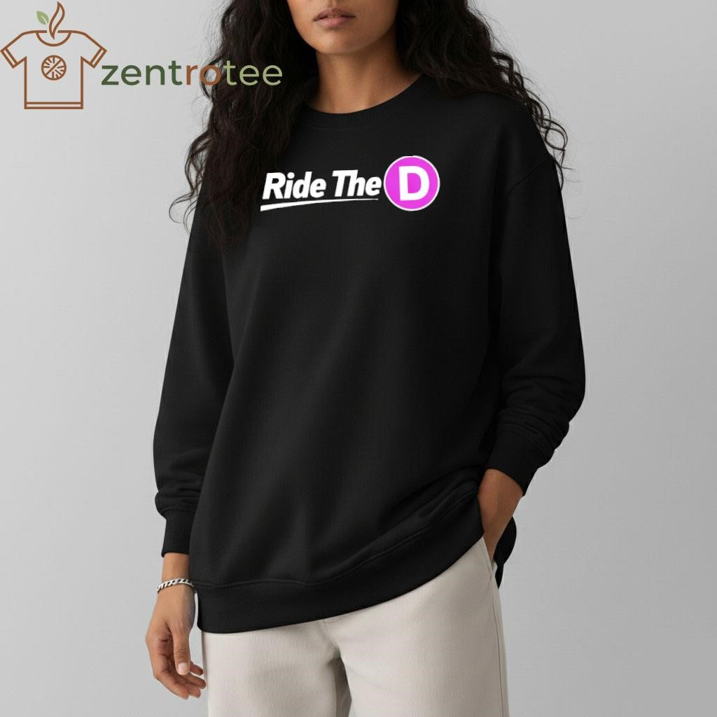 Ride The D shirt
