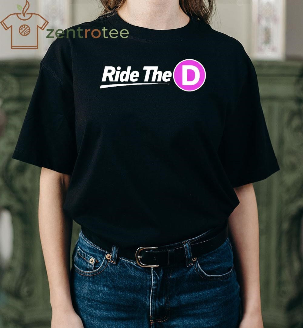 Ride The D shirt