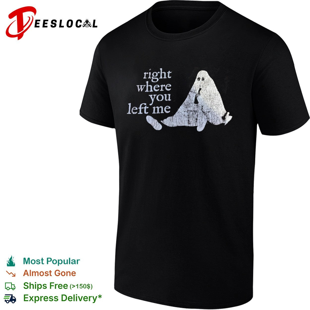 Right where you left me shirt