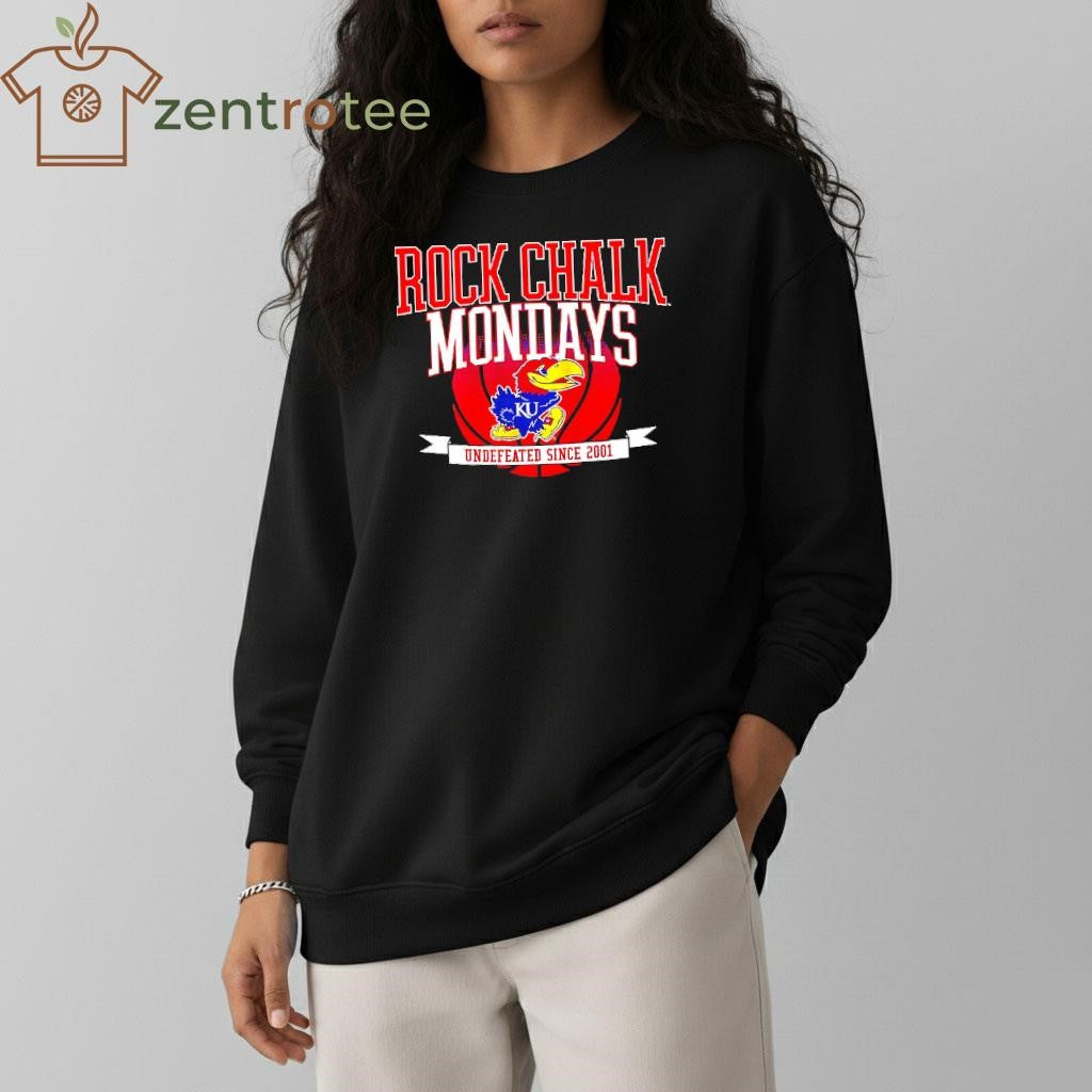 Rock Chalk Mondays Kansas Jayhawks basketball Undefeated since 2001 tee