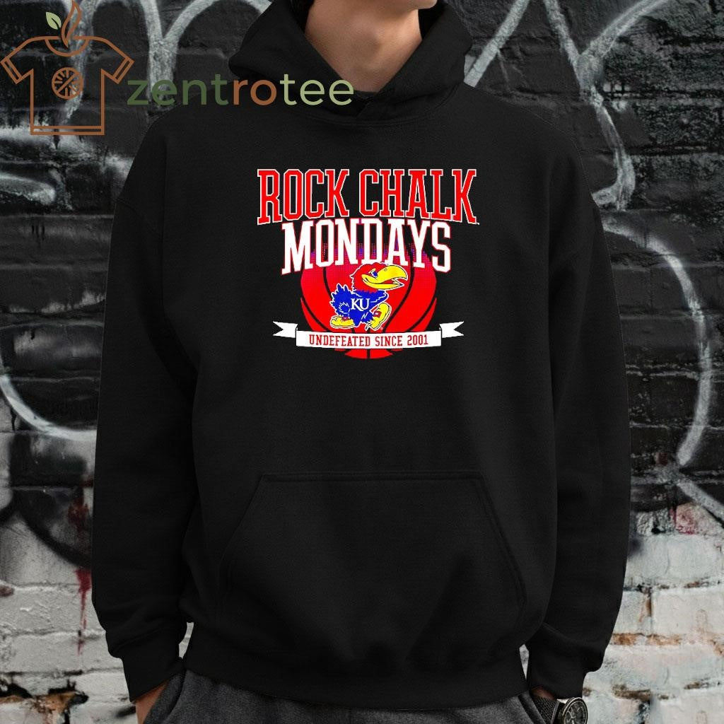 Rock Chalk Mondays Kansas Jayhawks basketball Undefeated since 2001 tee