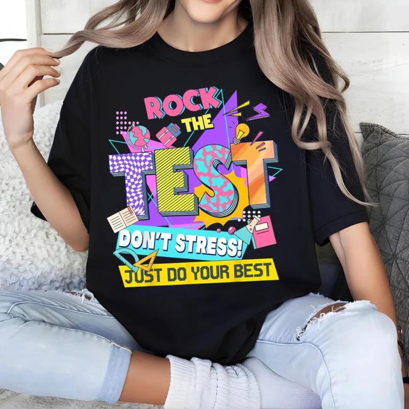 Rock The Test Shirt, Test Day Shirt, Gift For Test Day Comfort Fashion Style Hoodie, Sweatshirt | TeeBloomCo.com