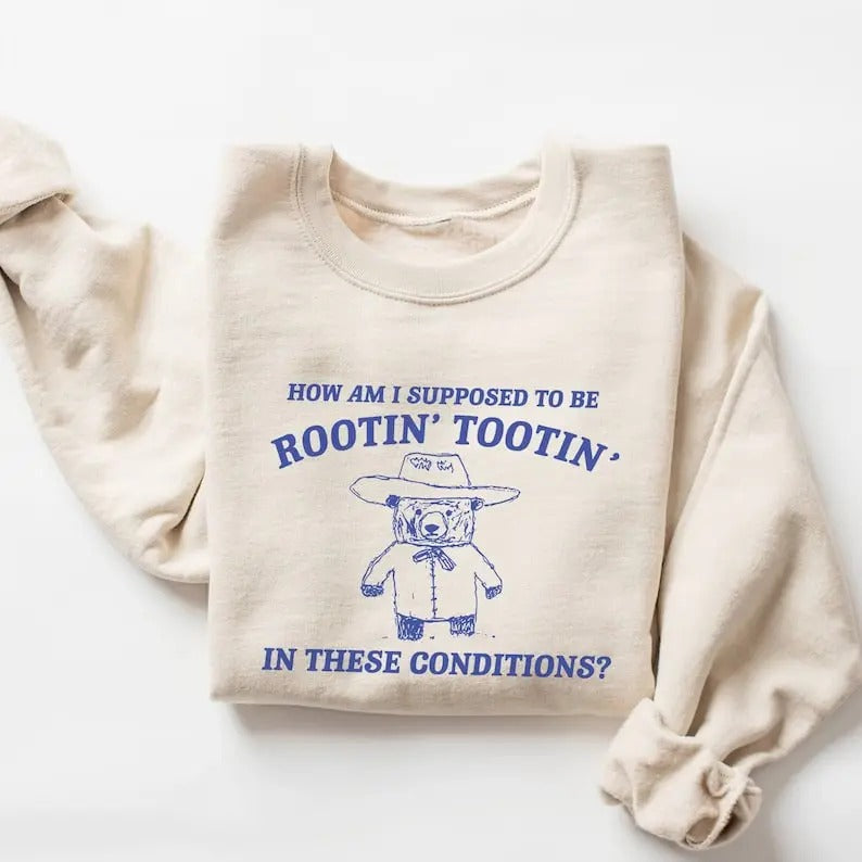 Rootin Tootin Sweatshirt, Meme Sweatshirt T-Shirts, Hoodie | TeeBloomCo.com