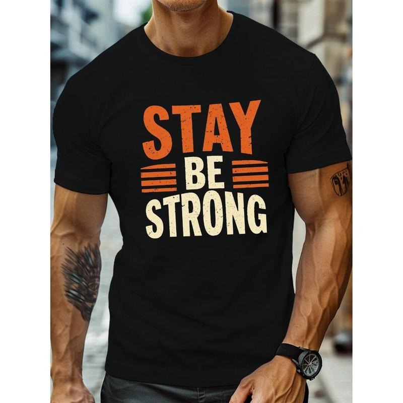 STAY BE STRONG Motivational Quote Printed T-shirt For Men, Comfortable Crew Neck Short Sleeve Loose Fit T-shirt For Daily...