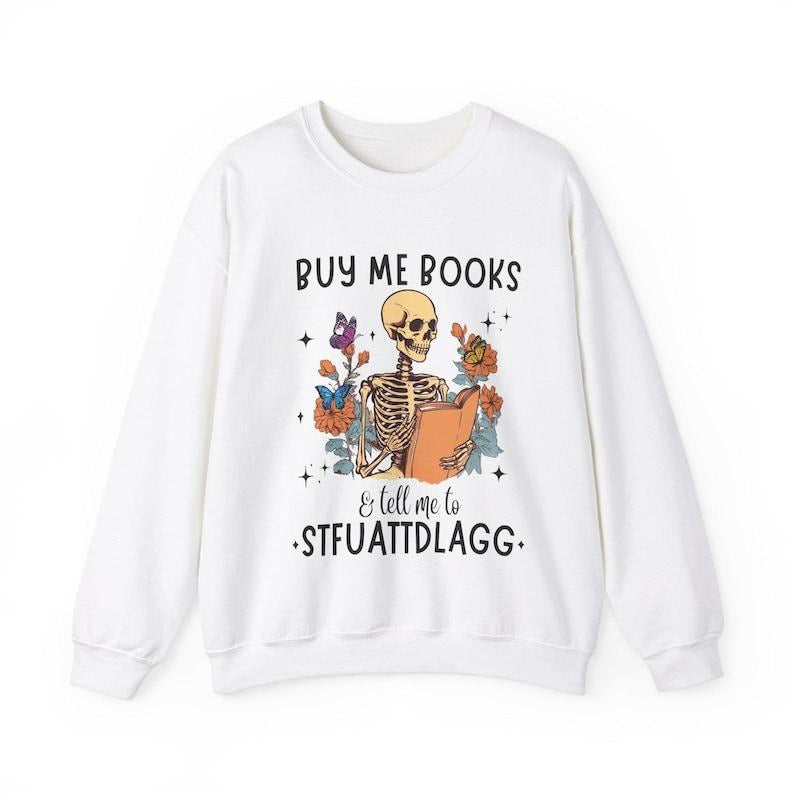 STFUATTDLAGG Sweatshirt, BUY ME Books And Tell Me To stfuattdlagg Shirt, Book Lover Sweater, Bookworm Sweatshirt, Gift...