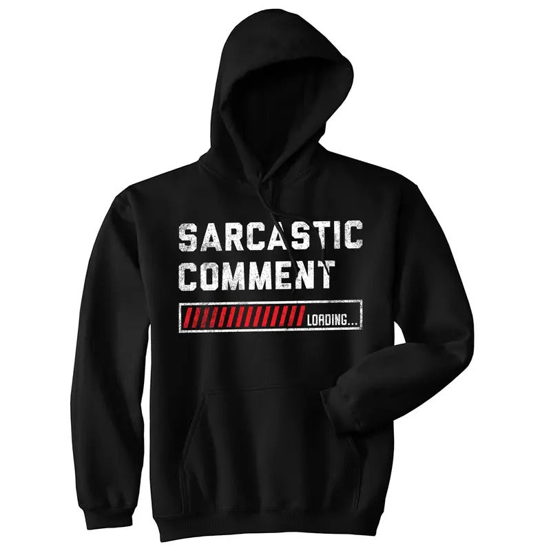 Sarcastic Comment Loading Unisex Hoodie Funny Sarcasm Joke Graphic Hooded Sweatshirt Funny Hoodies Funny Sarcastic...