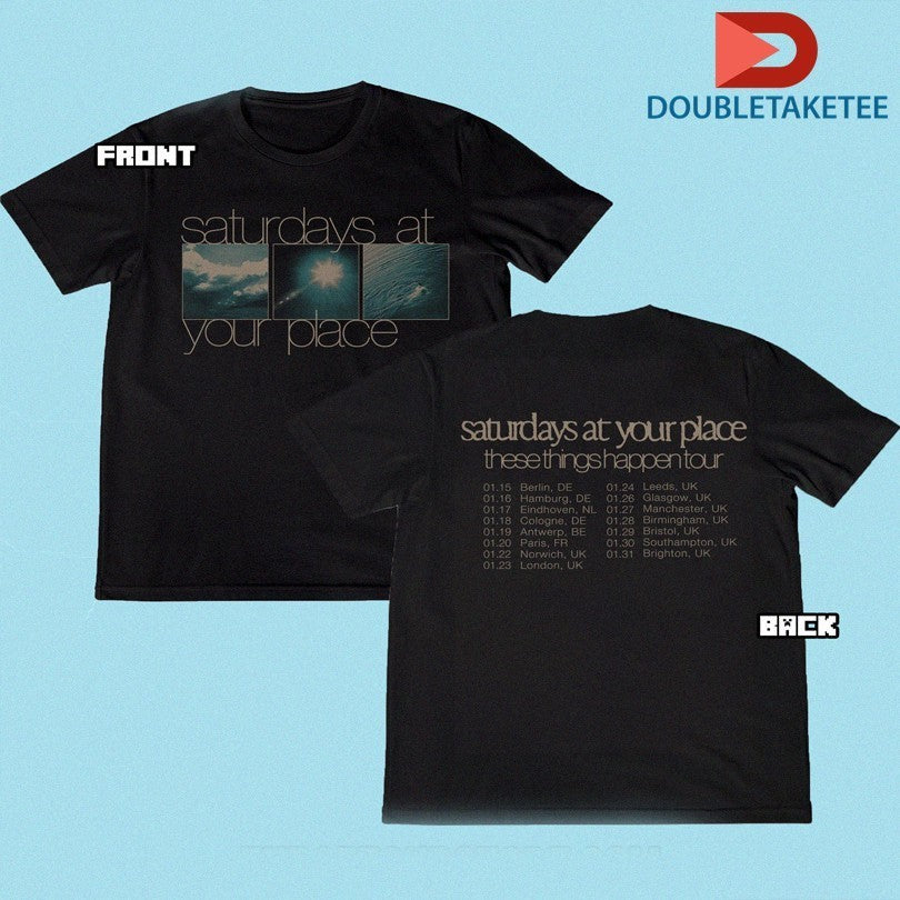 Saturdays At Your Place These Things Happen Tour 2026 Shirts