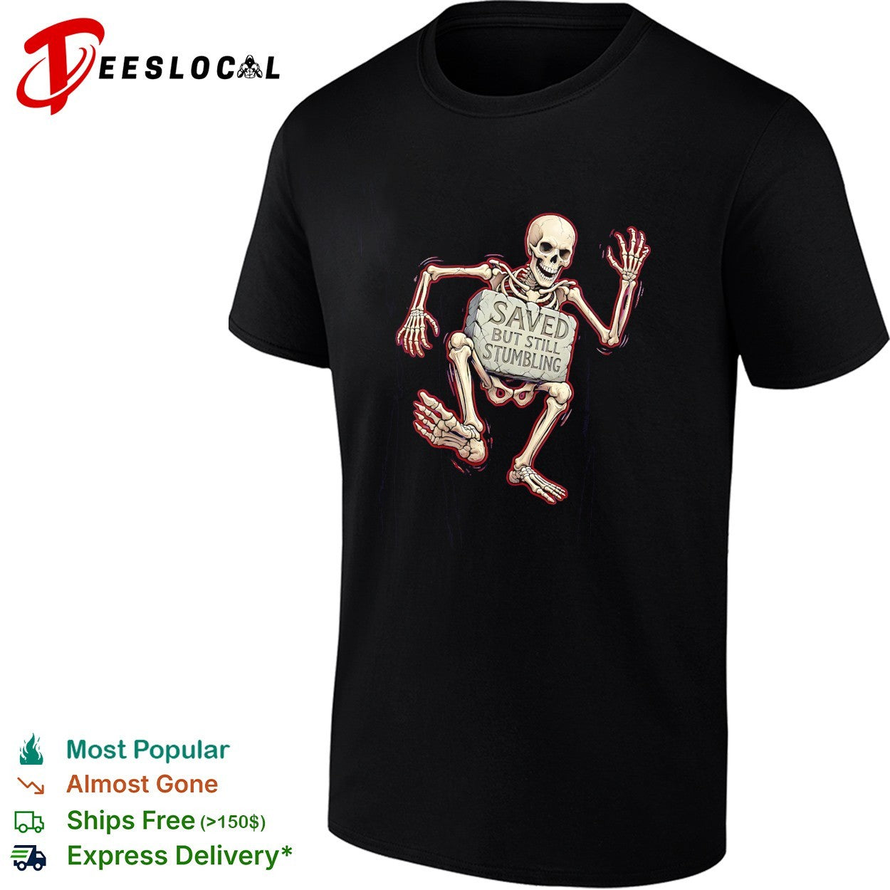 Saved but still stumbling skeleton christian faith funny religious pun shirt