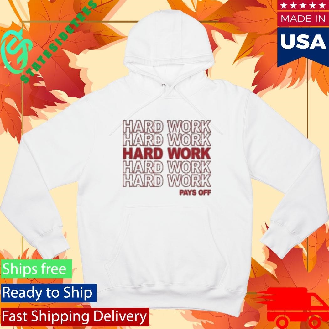 Schnatterdays Hard Work Pay Off Shirt
