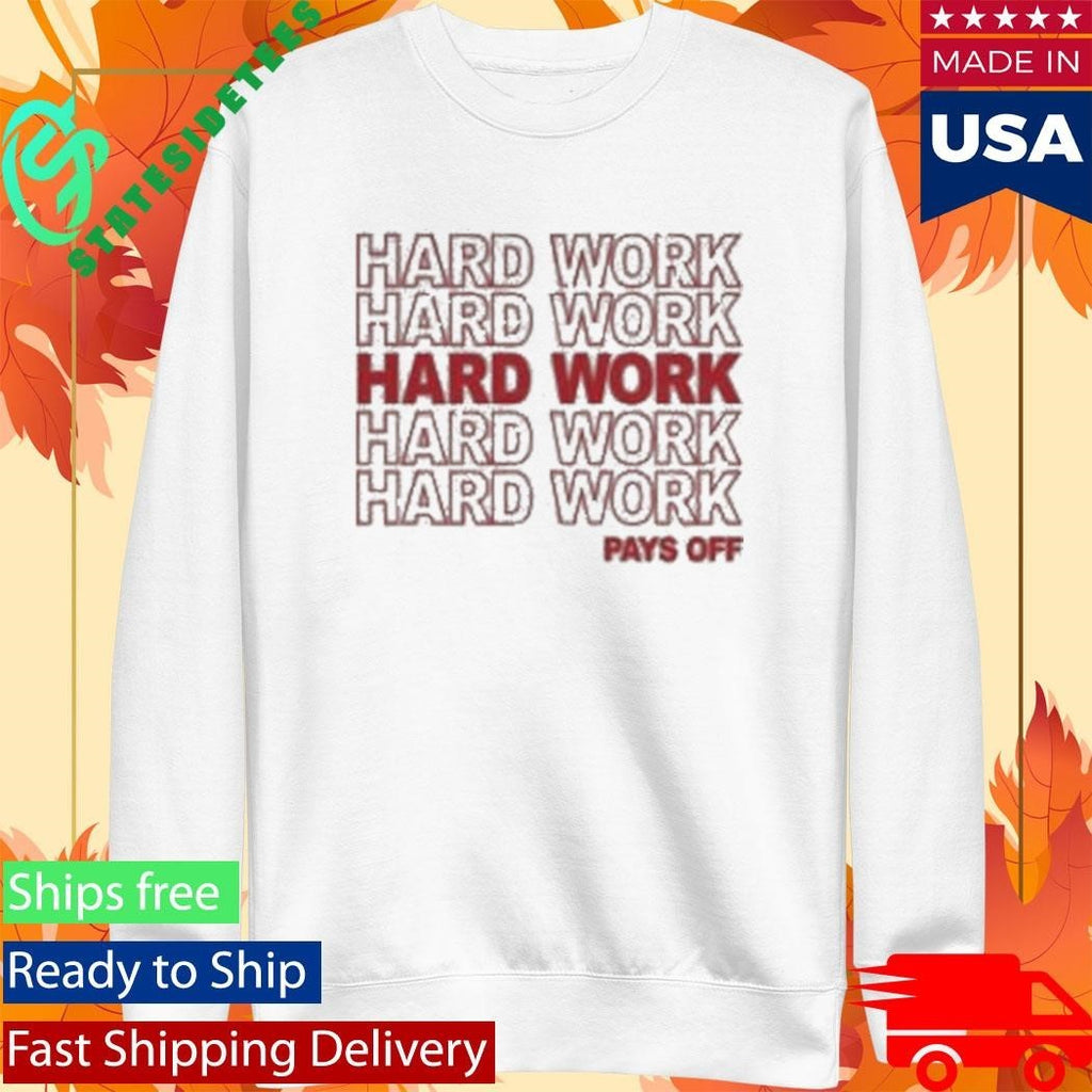Schnatterdays Hard Work Pay Off Shirt