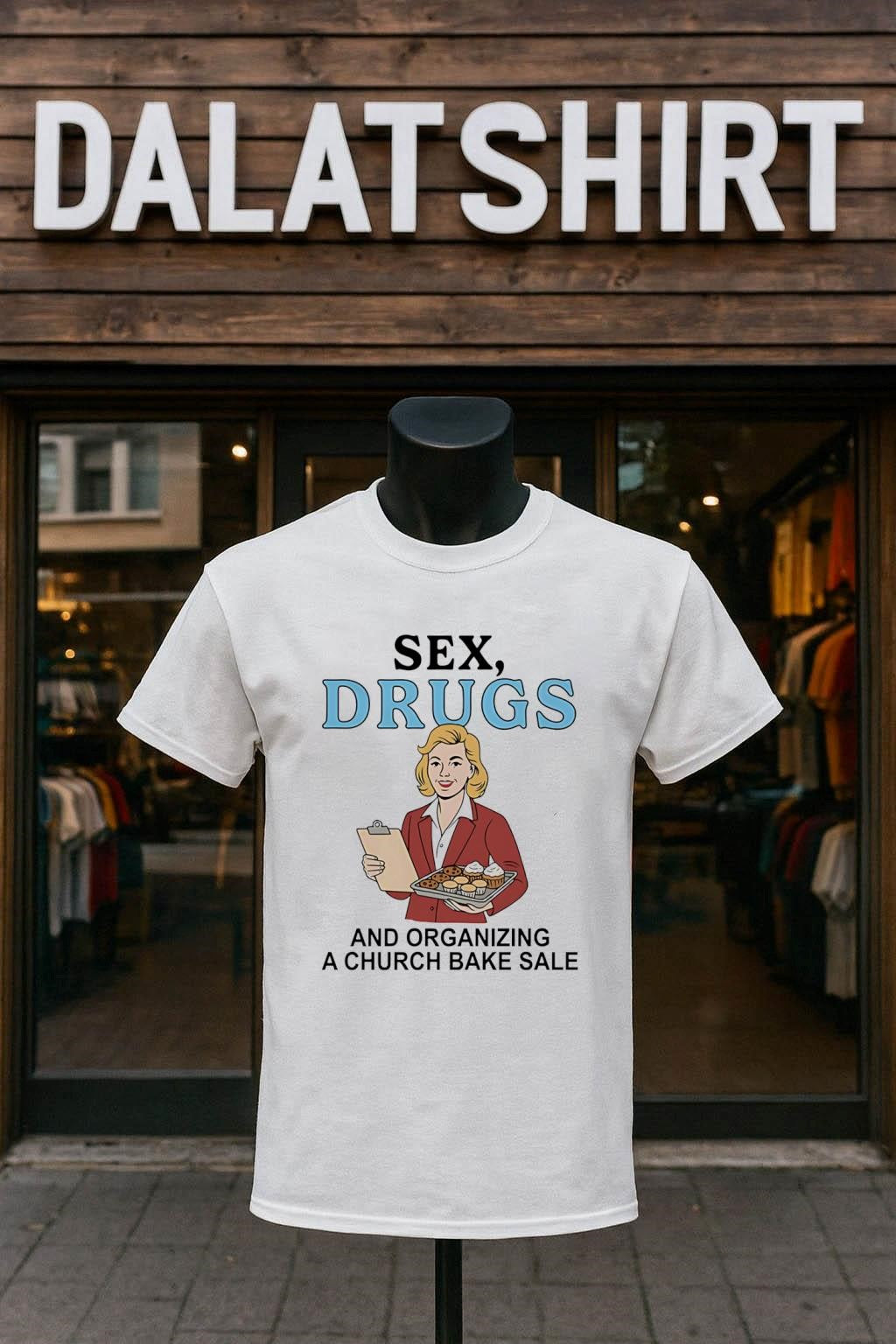 Sex Drugs And Organizing A Church Bake Sale Retro Woman shirt