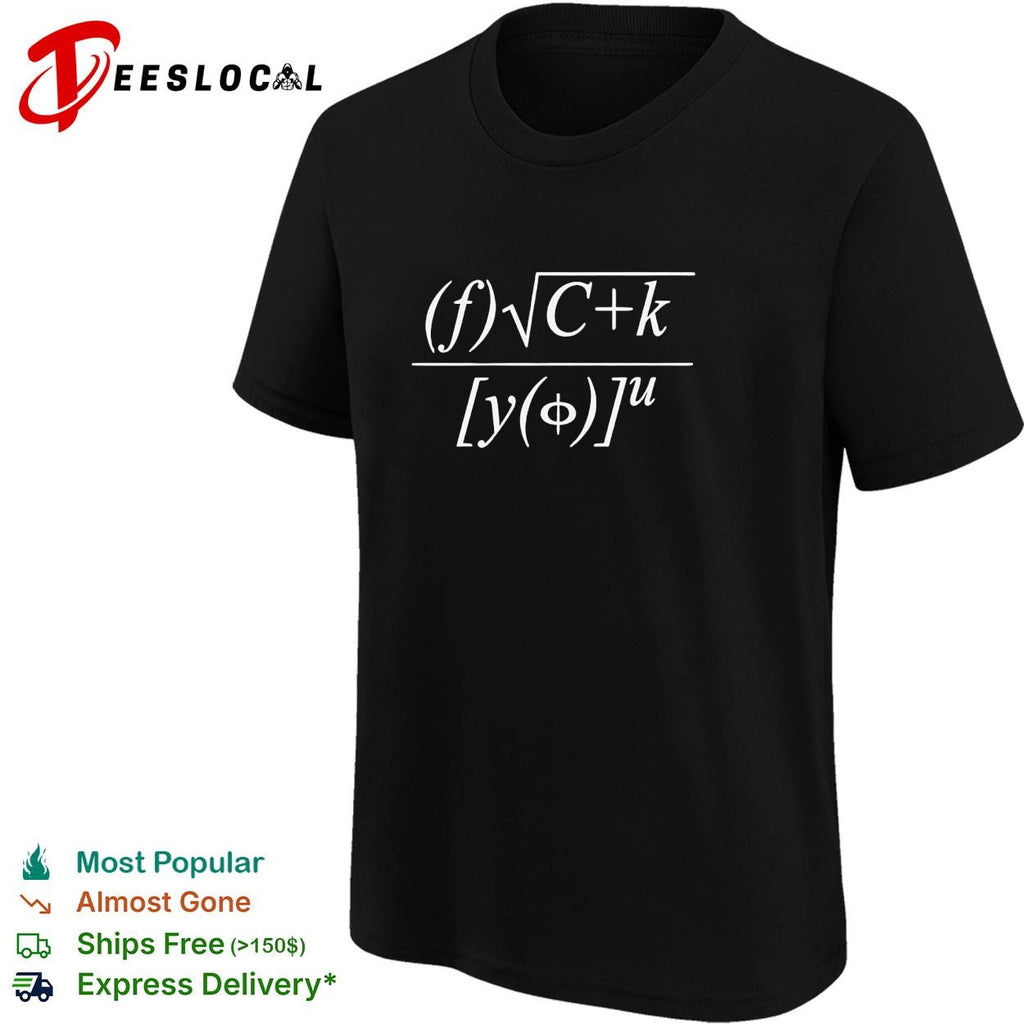 Fuck You Math Equation funny shirt