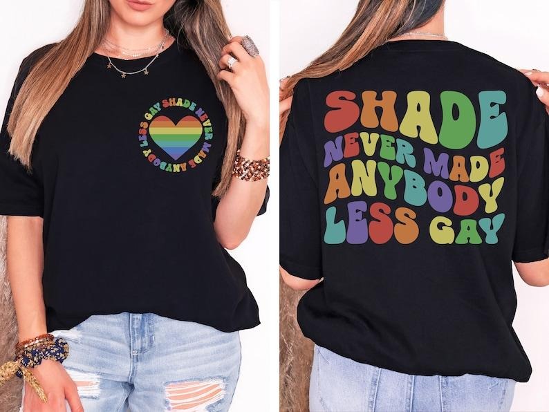 Shade Never Made Anybody Less Gay Shirt - LGBTQ Pride Shirt - Gay Pride Shirt - Pride Month Shirt - Funny LGBT Sweater -...