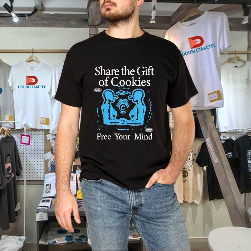 Share The Gift Of Cookies Free Your Mind Gift Shirts