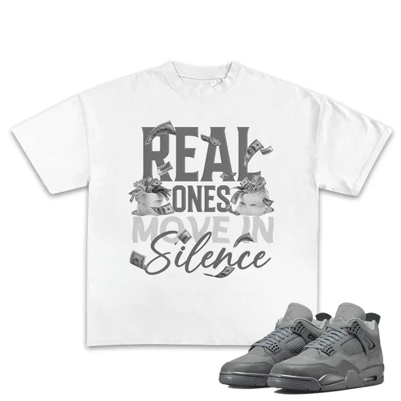 Shirt To Match Sneaker 4S Retro Wet Cement, Real Ones Move In Silence Money Unisex Shirt Cotton Menswear Sweatshirt...