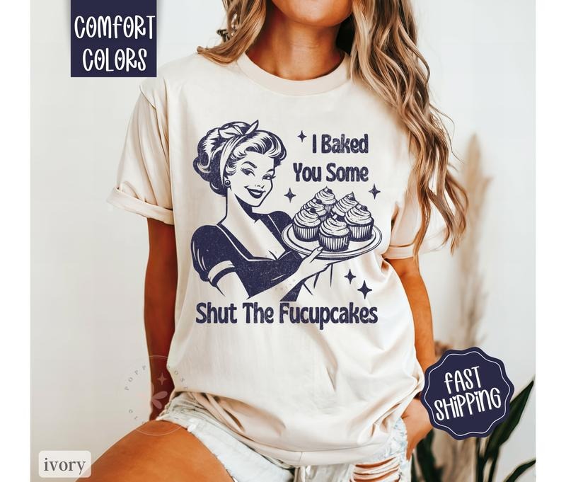 Shut the Fucupcakes Shirt Comfort Colors, Funny Retro Shirt, Oversized Shirt Comfort Colors, Women's Graphic Tee Hoodie,...