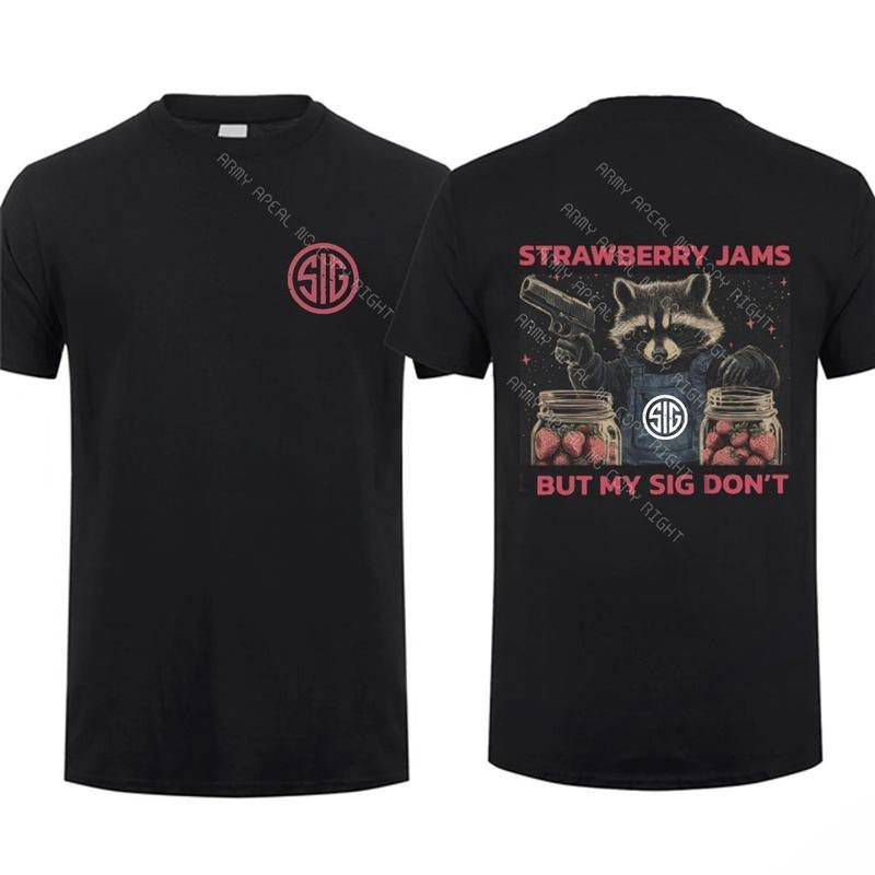 Sig Sauer Raccoon Strawberry Jams But My Sig Don't 2 Sided T-Shirt - Sweatshirt