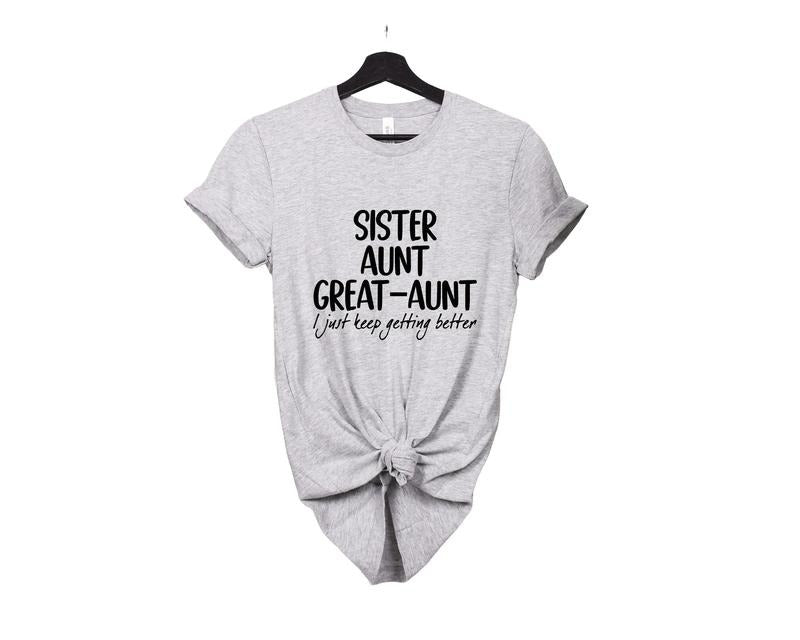 Sister Aunt Great Aunt Shirt, Sister Tee, Pregnancy Announcement Shirt, Great Sister Tee, Unisex T-Shirt, Gifts For Great...