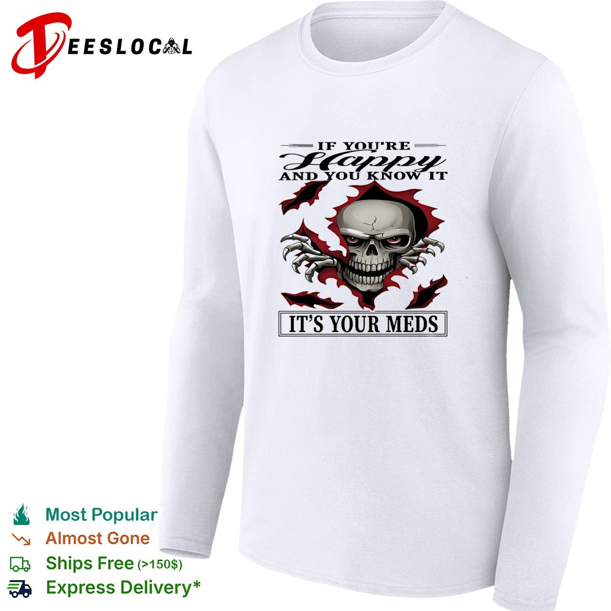Skull if you’re happy and you know it it’s your meds shirt