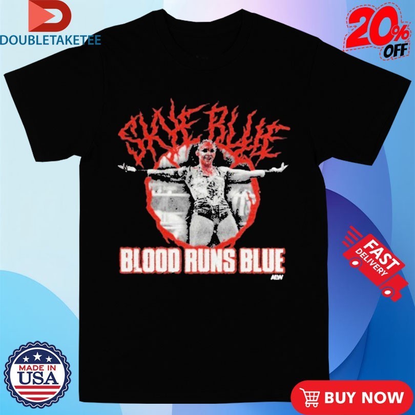 Skye Blue Blood Runs Blue AEW Shirts
