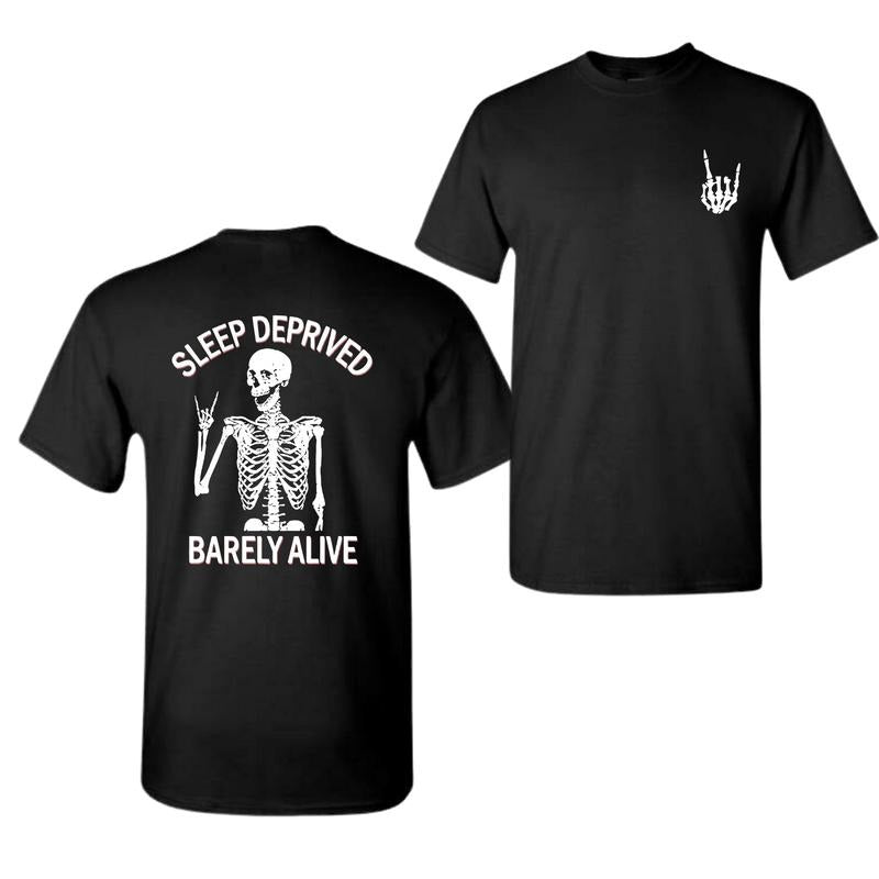 Sleep Deprived Barely Alive Unisex T-Shirt Both Side Printed Classic Cotton Hoodie, Sweatshirt | TeeBloomCo.com