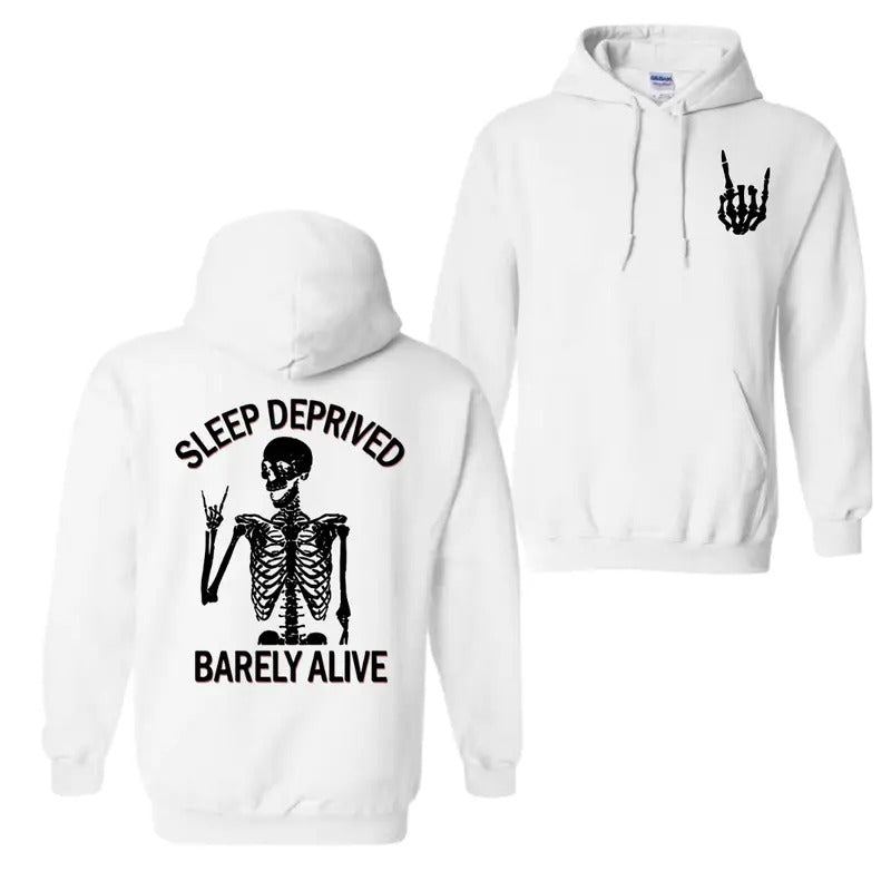 Sleep Deprived Hoodie T-Shirt, Barely Alive Round Neck Unisex Shirt, For Men And Women Sweatshirt | TeeBloomCo.com