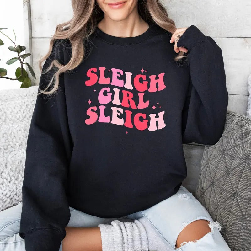 Sleigh Girl Sleigh Sweatshirt, Funny Christmas Sweater, s Christmas Shirt,  Christmas, Funny Xmas Shirts, Women's Holiday...