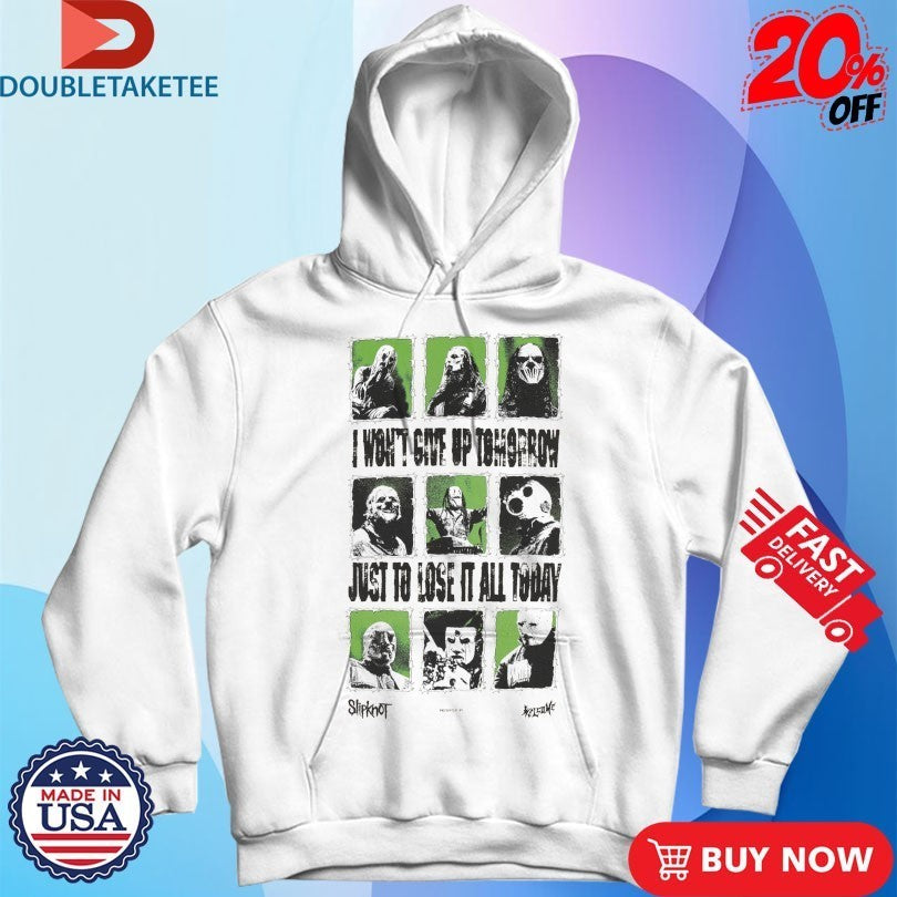 Slipknot x Welcome Skateboards I Won’t Give Up Tomorrow Just To Lose It All Today Shirts