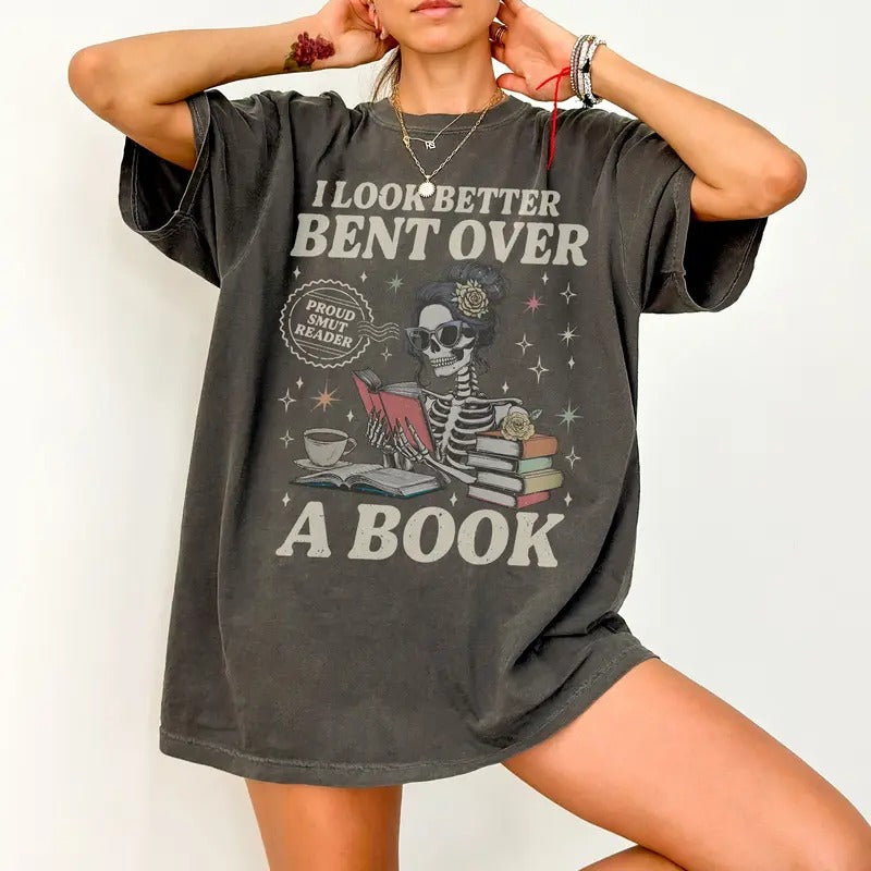 Smut Reader Comfort Colors Shirt, Skeleton I Look Better Bent Over A Book Shirt, Romance Reader Shirt, Spicy Book...