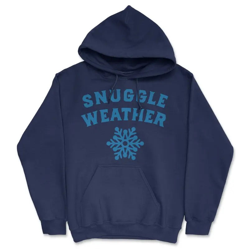 Snuggle Weather Unisex Hoodie Funny Cold Winter Cuddle Joke Hooded Sweatshirt Funny Hoodies Funny Sarcastic Pullover...