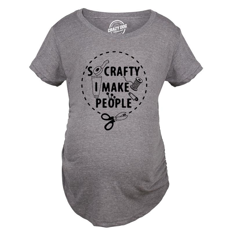 So Crafty I Make People Maternity Shirt Funny Cute Artsy Joke Pregnancy Tee For Ladies Funny Graphic Maternity Tee Cute...