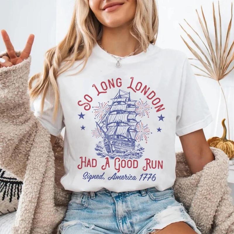 So Long London Had A Good Run T-Shirt, 4th Of July Shirt, America 1776 Sweatshirt, Trendy Fourth Of July Tee Shirt,...