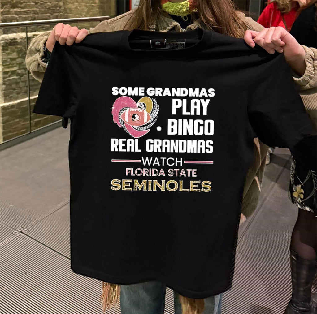 Some Grandmas Play Bingo Real Grandmas Watch Florida State Seminoles shirt