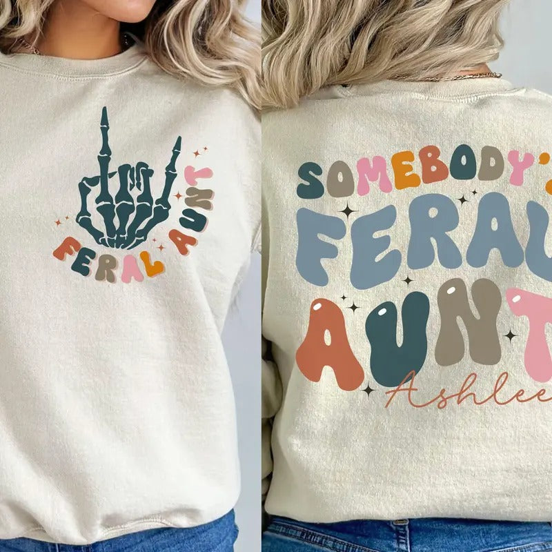 Somebody's Feral Aunt Sweatshirt Personalized Name Promoted To Cool Aunt Shirt Auntie Christmas Aunts Gift Aunt Birthday...