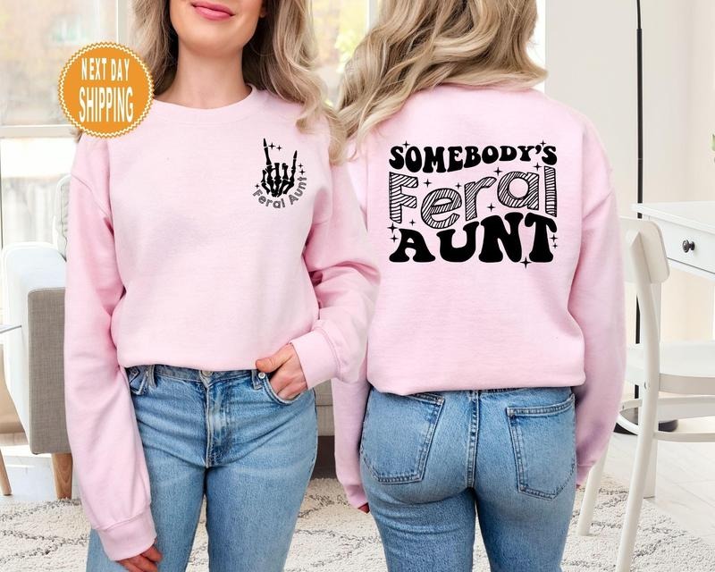 Somebody's Feral Aunt Sweatshirt, Feral Aunt Sweatshirt, New Aunt Gift, Aunts Birthday Gift, Sister Gifts, Auntie Hoody,...