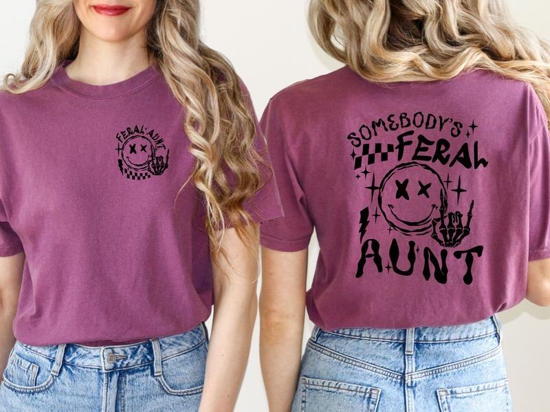 Somebody's Feral Aunt Women's Top & Sweatshirt T-Shirts, Hoodie | TeeBloomCo.com