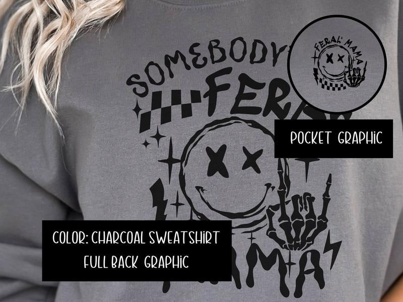 Somebody's Feral Mama Sweatshirt and Women's Tops T-Shirts, Hoodie | TeeBloomCo.com