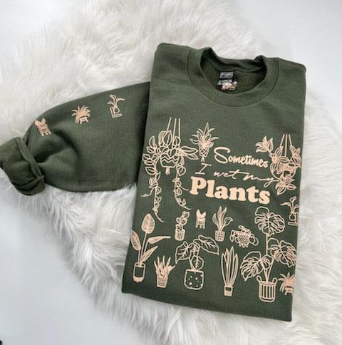 Sometimes I Wet My Plants Sweatshirt Womenswear Comfy Unisex T-Shirts, Hoodie | TeeBloomCo.com