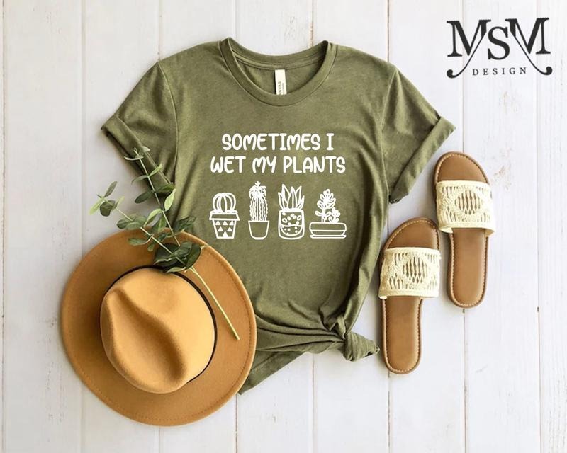 Sometimes I Wet My Plants shirt, Funny Plant shirt, Plant lover gift, Plant lovers gifts, Garden shirt for women...