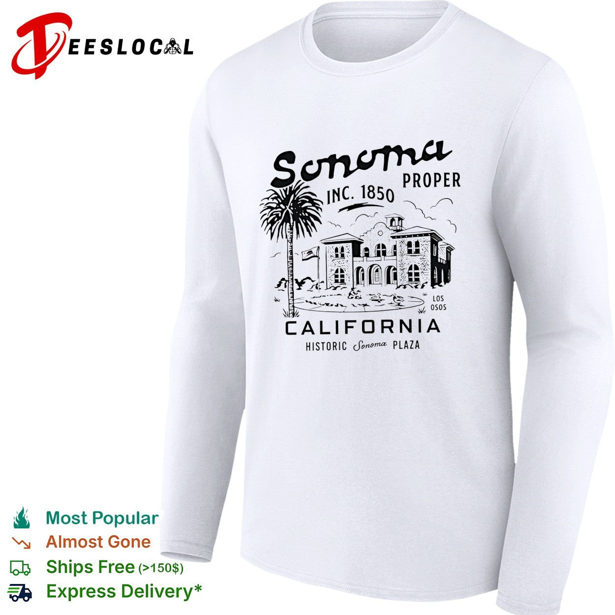 Sonoma proper inc 1850 California historic Sonoma plaza shirt