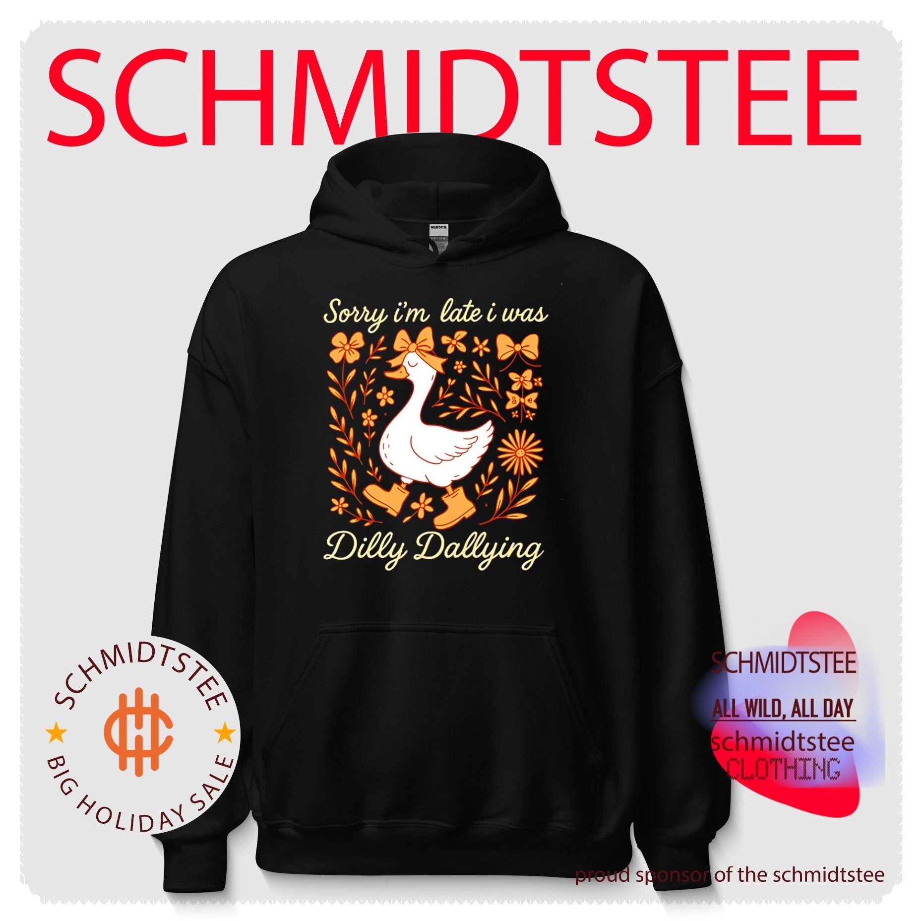 Sorry I’m Late I Was Dilly Dallying Goose shirt