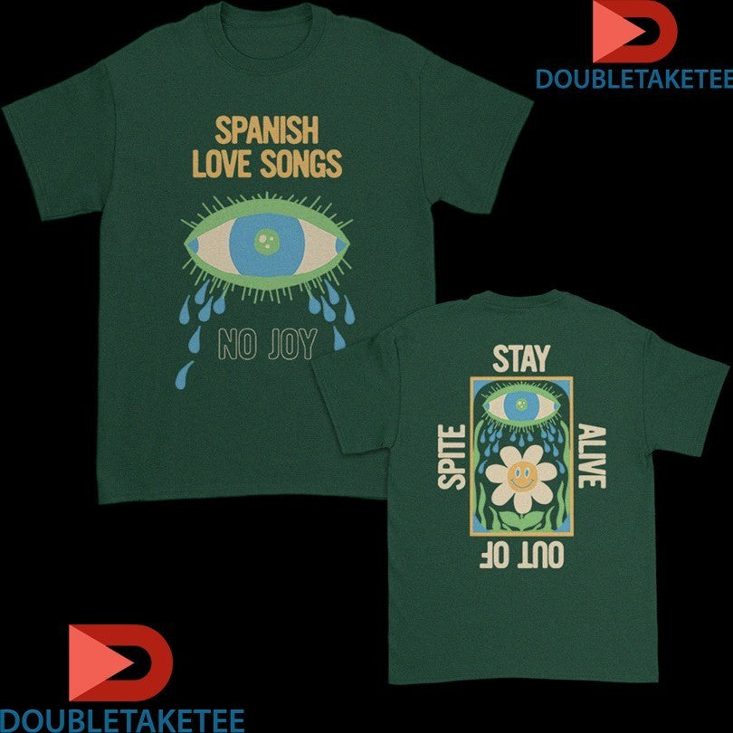 Spanish Love Songs No Joy Eye Stay Alive Out Of Spite Spite Shirts